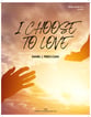 I CHOOSE TO LOVE Vocal Solo & Collections sheet music cover